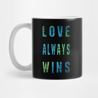 Love Always Wins Mug